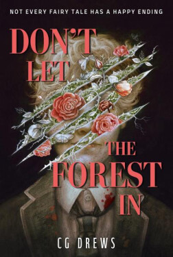 Don´t Let The Forest In - C. G. Drews