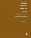 Čínské myšlení zevnitř David Machek