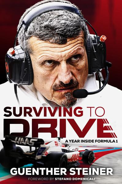 Surviving to Drive. A year inside Formula 1 - Guenther Steiner
