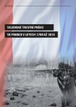 Vojenské trestní právo ve Francii letech 1789 až 1815 Jiří Cihlář