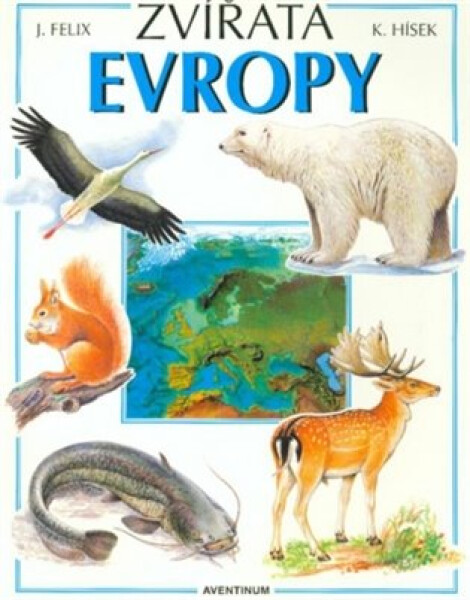 Zvířata Evropy - Jiří Felix