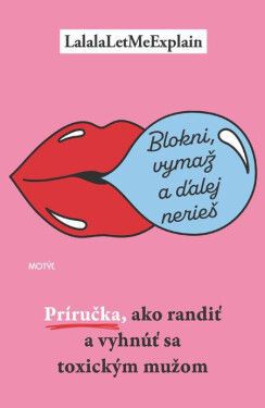 Blokni, vymaž a ďalej nerieš - LalalaLetMeExplain