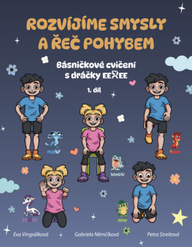 Rozvíjíme smysly a řeč pohybem 1. díl - Básničkové cvičení s dráčky Eeree - Eva Vingrálková