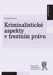 Kriminalistické aspekty v trestním právu - František Vavera