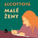 Malé ženy Louisa May Alcottová audiokniha