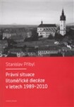 Právní situace litoměřické diecéze letech 1989-2010 Stanislav Přibyl