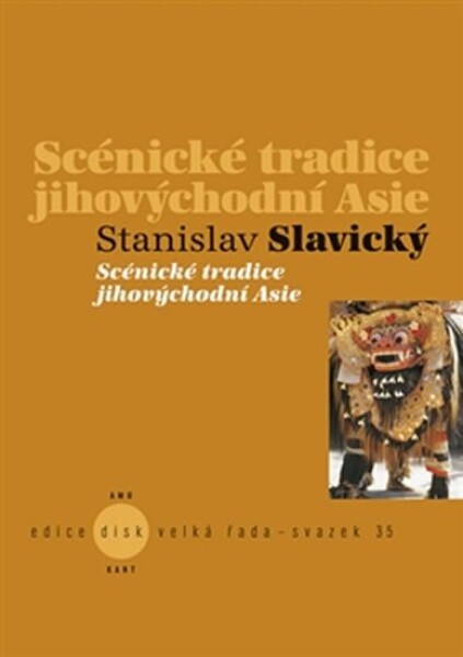 Scénické tradice jihovýchodní Asie Stanislav Slavický