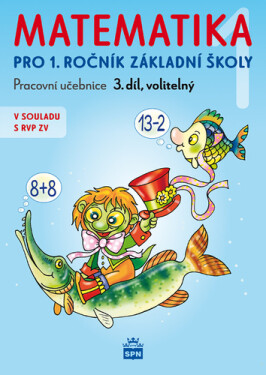 Matematika pro 1 ročník základní školy 3.díl - Miroslava Čížková