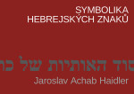 Symbolika hebrejských znaků - Haidler Achab Jaroslav