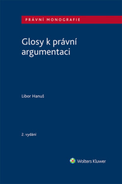 Glosy k právní argumentaci - 2. vydání - Libor Hanuš - e-kniha