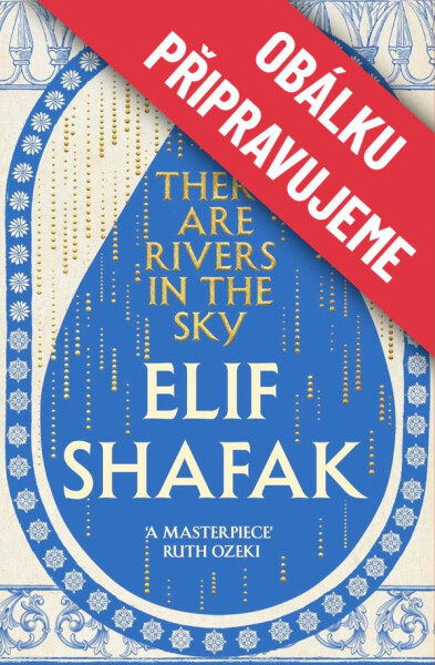 Nebem tečou řeky - Elif Shafak