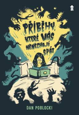 Příběhy, které vás nenechají spát - Dan Poblocki