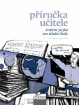 Český jazyk pro SŠ - Mluvnice, Komunikace a sloh - příručka učitele