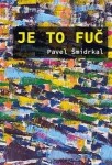 Je to fuč Pavel Šmidrkal