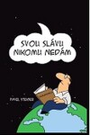 Svou slávu nikomu nedám - Pavel Steiger