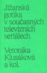 Jižanská gotika současných televizních seriálech Veronika Klusáková