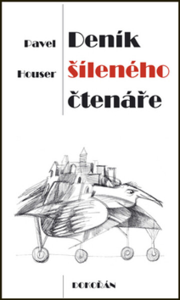 Deník šíleného čtenáře (poškozená) - Pavel Houser