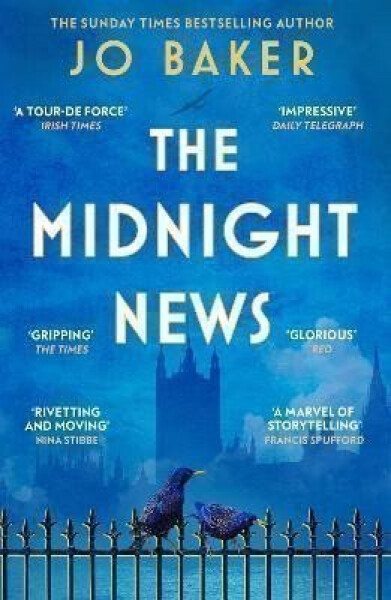 The Midnight News: The gripping and unforgettable novel as heard on BBC Radio 4 Book at Bedtime - Jo Baker