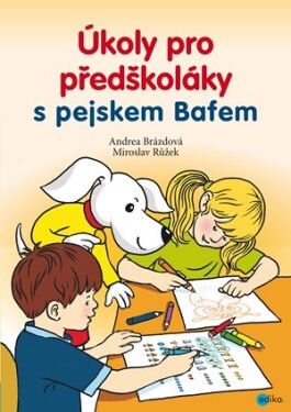 Úkoly pro předškoláky s pejskem Bafem | Andrea Brázdová, Miroslav Růžek