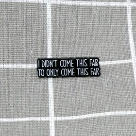 Pinarna.cz I didn't come this far to only come this far / Nedostal(a) jsem se tak daleko, abych se dostal(a) jen tak daleko