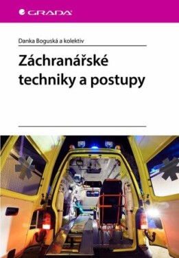 Záchranářské techniky a postupy - kolektiv autorů, Danka Boguská - e-kniha