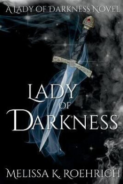 Lady of Darkness - K. Roehrich Melissa