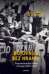 Bojovníci bez hranic - Transnacionální odboj v Evropě, 1936–1948 - Robert Gildea