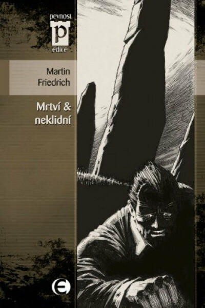Mrtví a neklidní - Martin Friedrich
