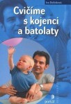 Cvičíme kojenci batolaty Iva Dolínková
