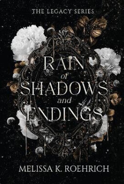 Rain of Shadows and Endings - K. Roehrich Melissa