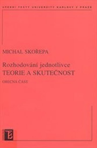 Rozhodování jednotlivce teorie a skutečnost - Michal Skořepa