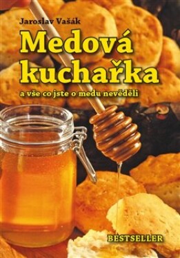 Medová kuchařka Jaroslav Vašák