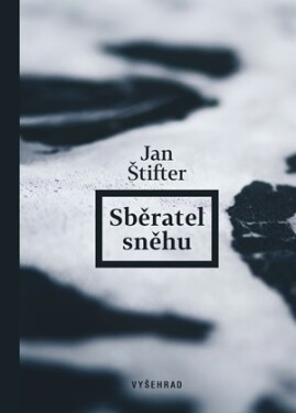 Sběratel sněhu | Jan Štifter