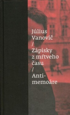 Zápisky mŕtveho času Antimemoáre
