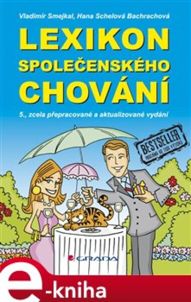 Lexikon společenského chování. 5., zcela přepracované a aktualizované vydání - Vladimír Smejkal, Hana Bachrachov Schelová e-kniha