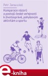 Komparace názorů postojů české veřejnosti životosprávě, pohybovým aktivitám sportu Petr Jansa,