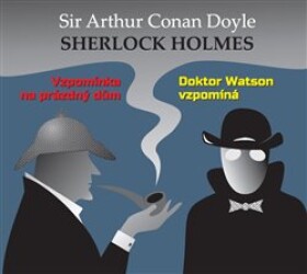 Vzpomínka na prázdný dům Dr. Watson vzpomíná Arthur Conan Doyle
