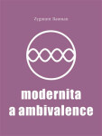 Modernita a ambivalence - Zygmunt Bauman