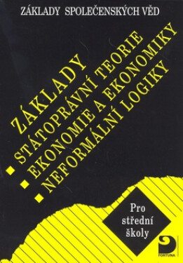 Základy státoprávní teorie, ekonomie neformální Základy společenských věd II. Bohuslav Eichler