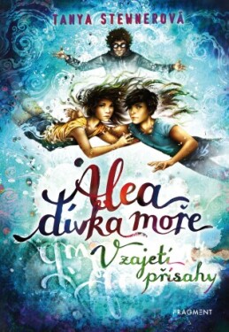 Alea - dívka moře: V zajetí přísahy - Tanya Stewnerová - e-kniha