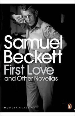 First Love and Other Novellas - Samuel Beckett