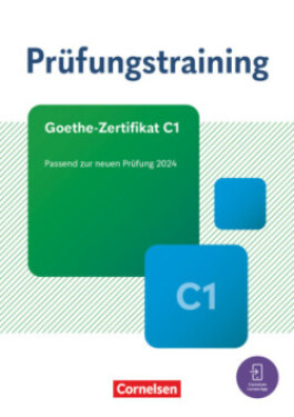 Prüfungstraining DaF - C1, Goethe-Zertifikat C1 - Neubearbeitung