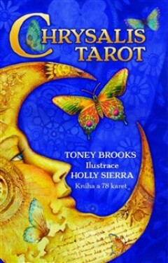 Chrysalis Tarot - Když se nevědomé stane vědomým (kniha a 78 karet) - Toney Brooks