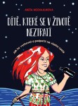 Dítě, které se životě neztratí Anita Michajluková