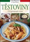 Těstoviny - 270 vyzkoušených receptů - Josef Winner