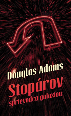Stopárov sprievodca galaxiou - Douglas Adams