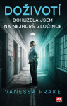 Doživotí - Dohlížela jsem na nejhorší zločince - Kelly, Vanessa, Ruth Frake
