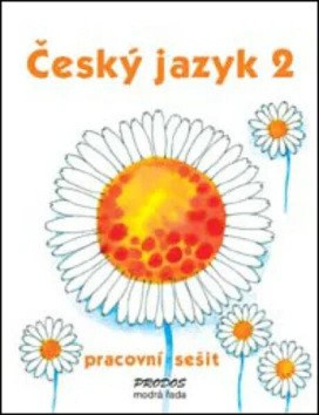 Český jazyk 2 - Pracovní sešit - 2. ročník - kolektiv autorů