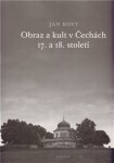 Obraz a kult v Čechách 17. a 18. století - Jan Royt