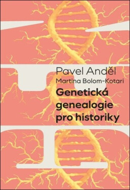 Genetická genealogie pro historiky - Martina Bolom-Kotari, Anděl Pavel